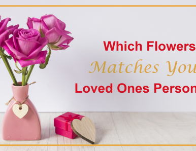 Which Flower Matches Your Loved Ones Personality
