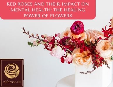 Red Roses and Their Impact on Mental Health: The Healing Power of Flowers