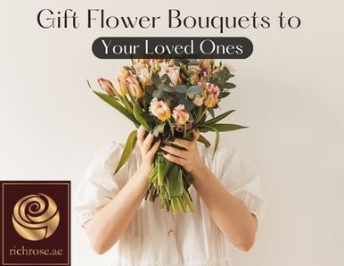 Gift Flower Bouquets to Your Loved Ones