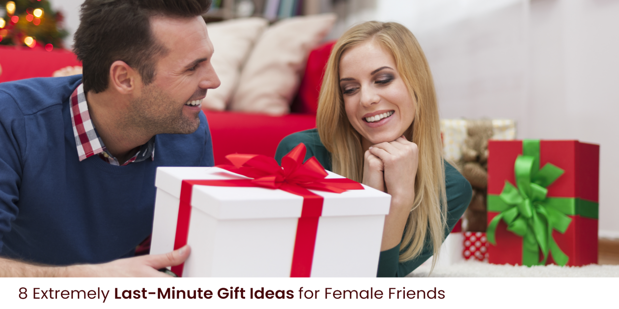 8 Extremely Last-Minute Gift Ideas for Female Friends