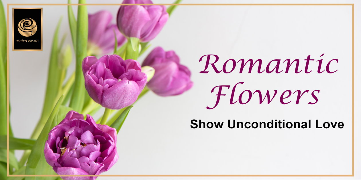 Romantic Flowers Can Show Unconditional Love