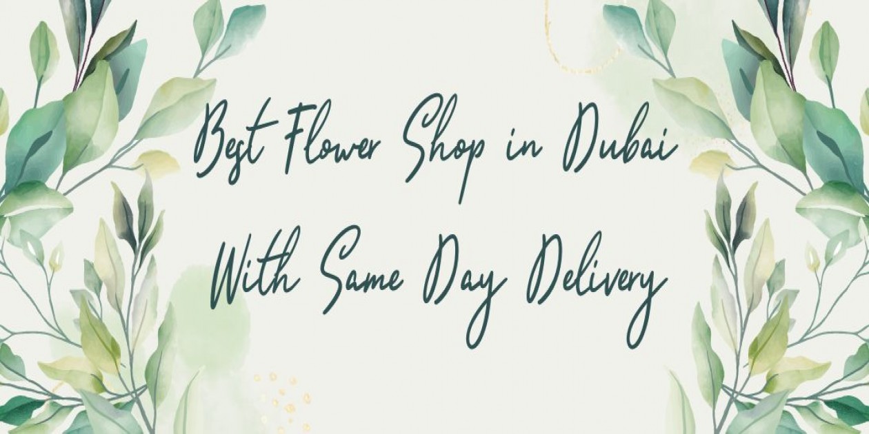 Best Flower Shop in Dubai