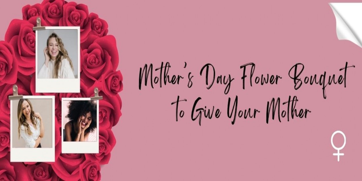 flower bouquets for Mother's Day