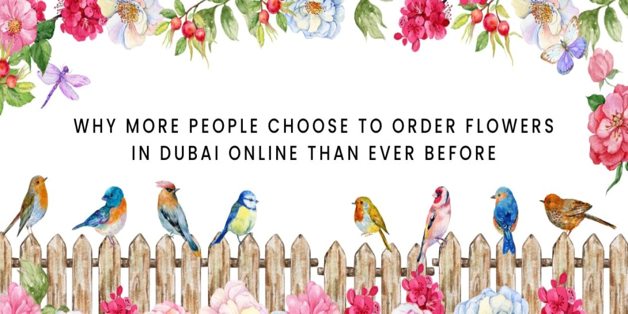 Why More People Choose to Order Flowers in Dubai Online Than Ever Before